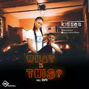 Kisses - What is This?